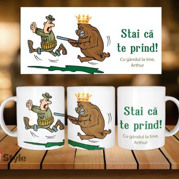 Cana Personalizata Vanator Urs Stai ca Te Prind Arthur